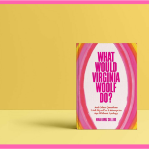 Picture of Nina Lorez Collin's book What Would Virgina Woolf Do?